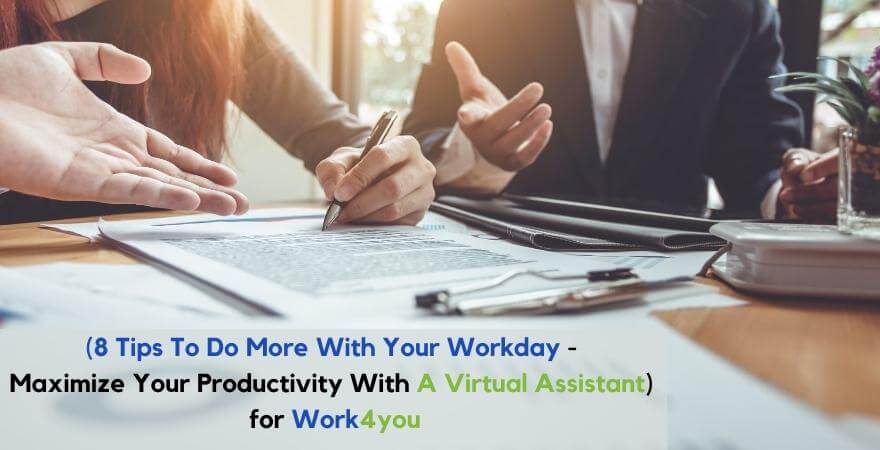 8-Tips-To-Do-More-With-Your-Workday-Maximize-Your-Productivity-With-A-Virtual-Assistant-for-Work4you-2-1